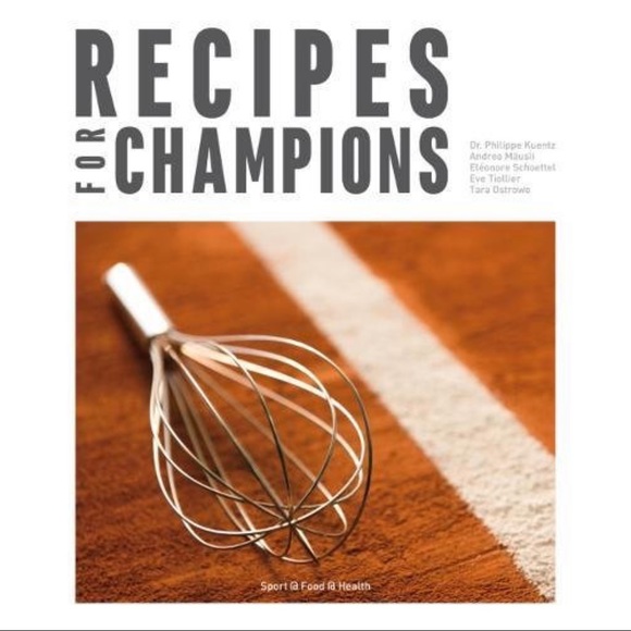 Recipes for Champions by Tara Ostrowe; Philippe Kuentz; Eléonore Schoettel; etc. - Picture 1 of 3